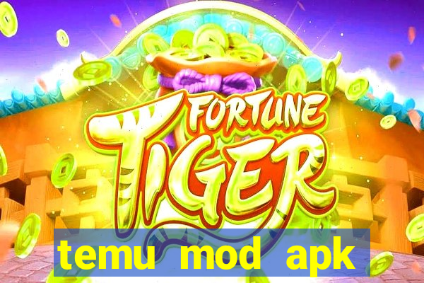 temu mod apk unlimited money